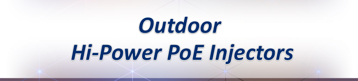 Outdoor Hi-Power PoE Injectors
