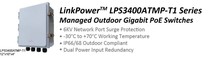 LinkPower3400ATMP-T1 Outdoor Gigabit PoE Switch - 6KV Network Port Surge Protection -40~ +75°C Working Temperature IP68 Outdoor Compliant